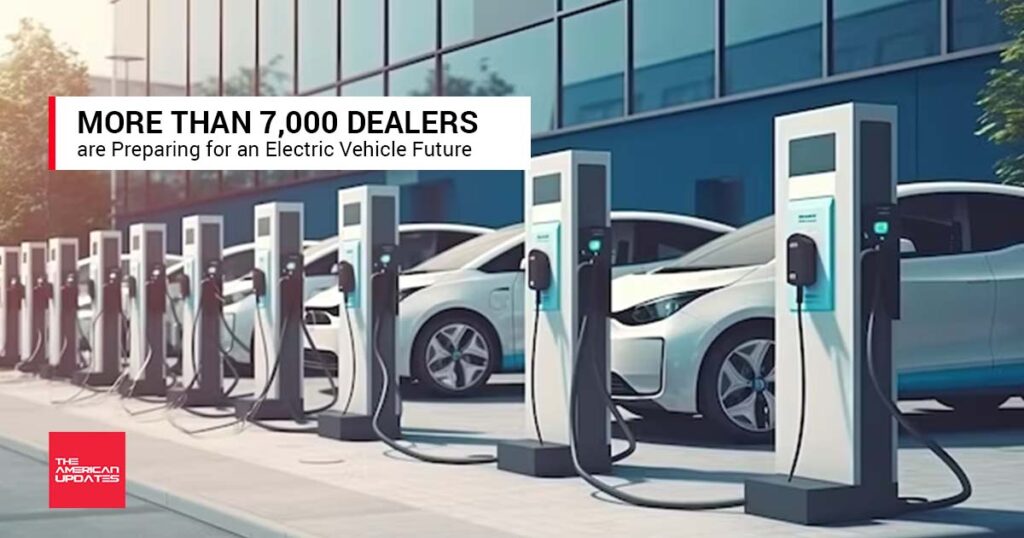 7,000 Dealers are Preparing for an Electric Vehicle Future